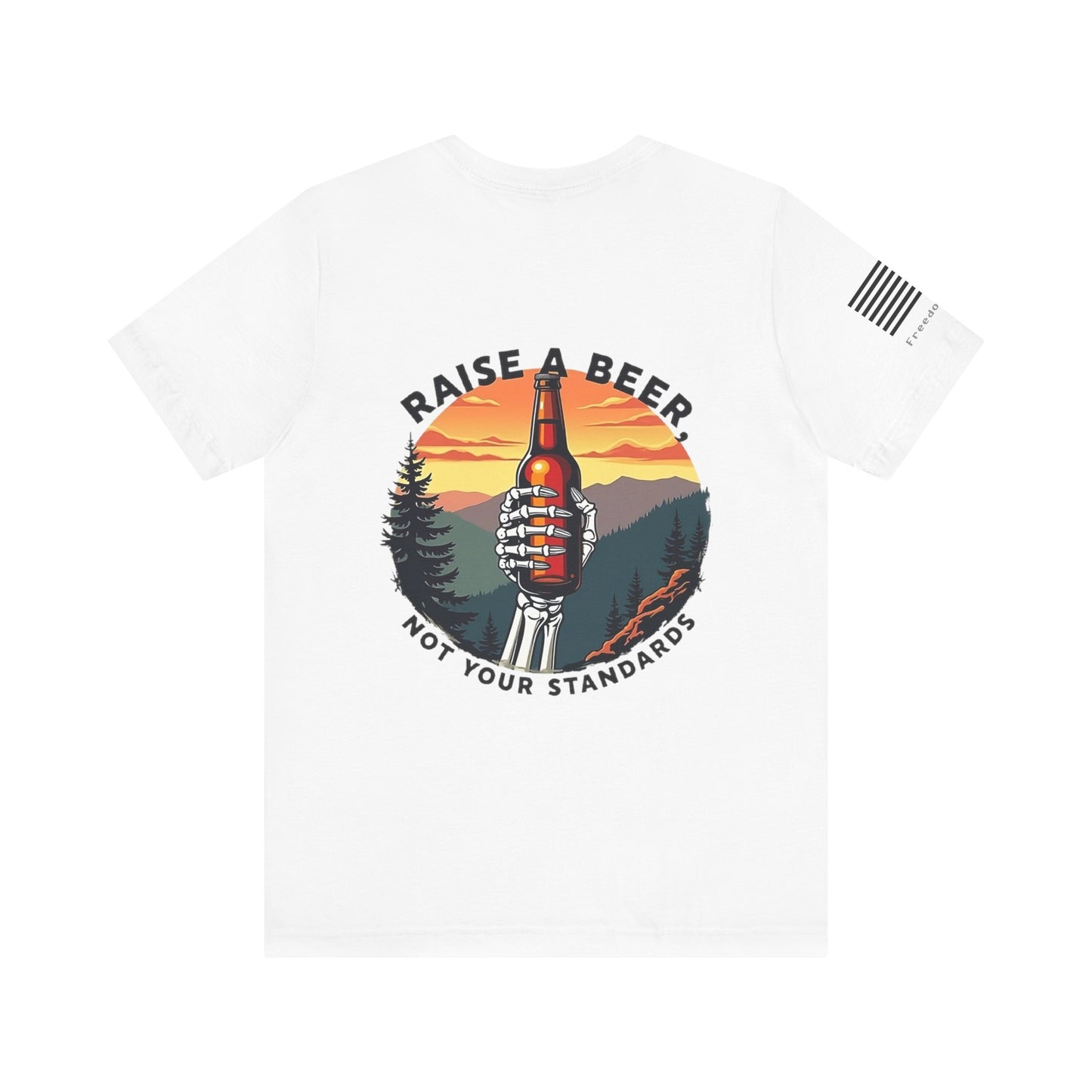 Raise A Beer, Not Your Standards Tee