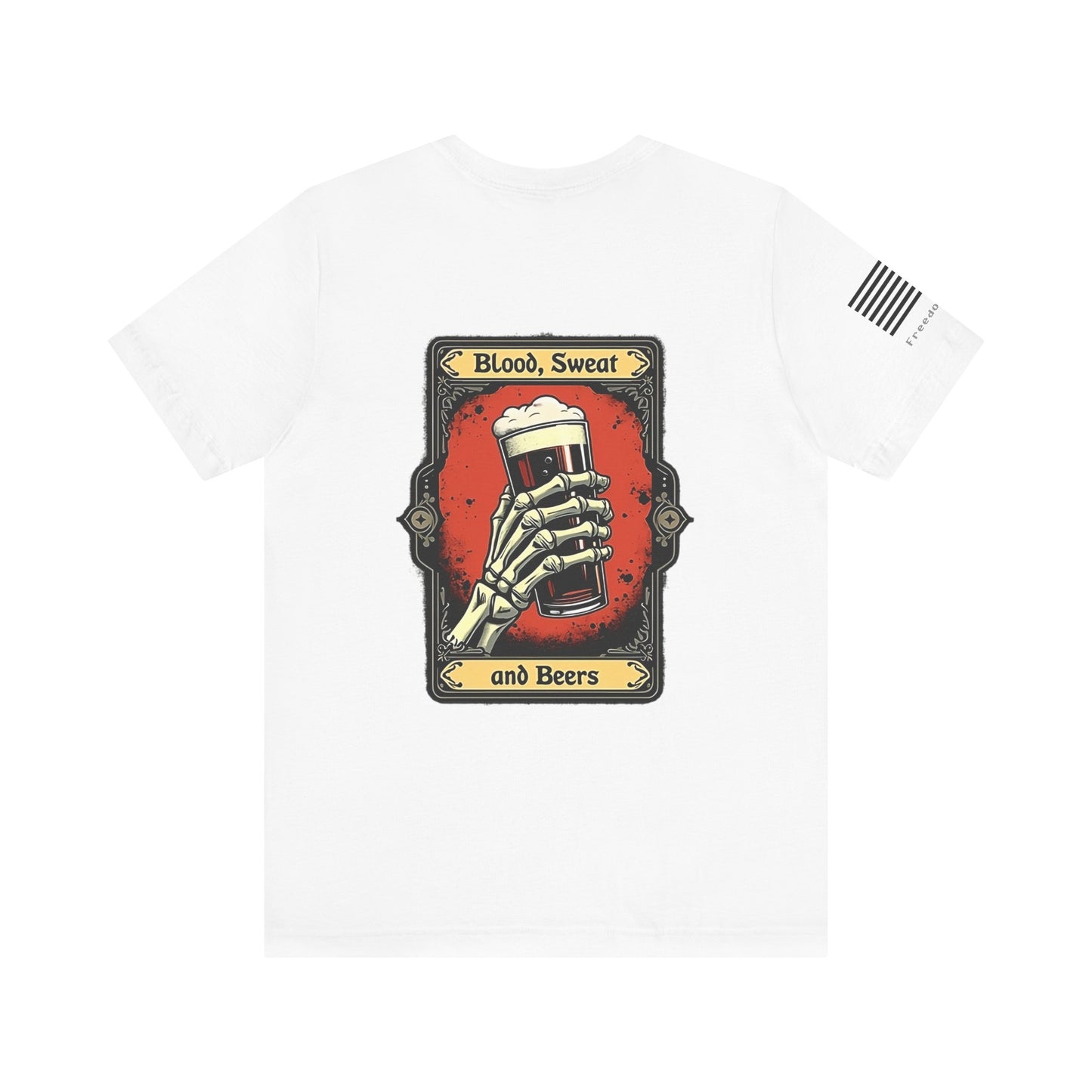 Blood, Sweat and Beers T-Shirt