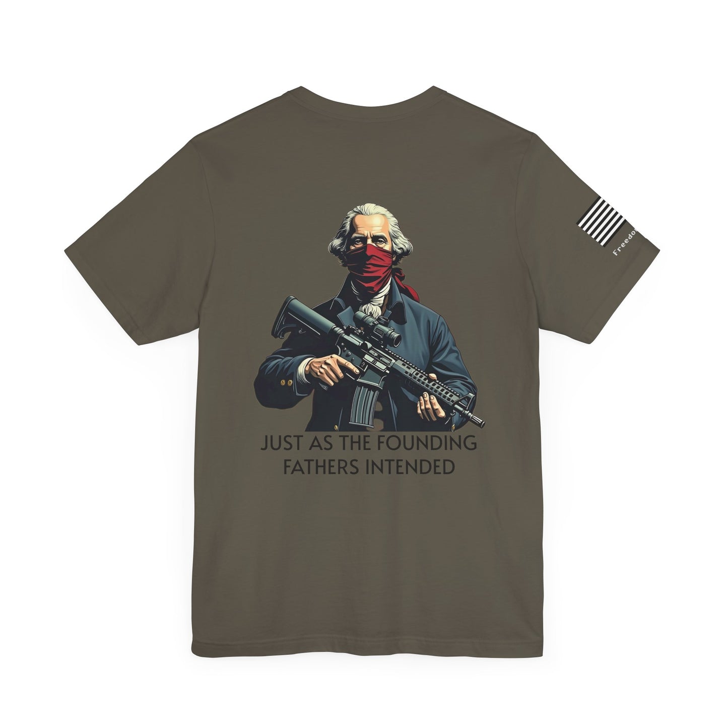Just As the Founding Fathers Intended Tee